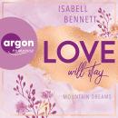 [German] - Love will stay - Mountain Dreams, Band 3 (Ungekürzte Lesung) Audiobook