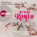 [German] - My Dark Romeo - Dark Prince Road, Band 1 (Autorisierte Lesefassung) Audiobook