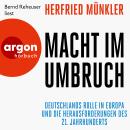 [German] - Macht im Umbruch - Deutschlands Rolle in Europa und die Herausforderungen des 21. Jahrhunderts (Ungekürzte Lesung) Audiobook