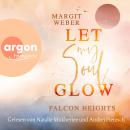 [German] - Let my soul glow - Falcon Heights, Band 2 (Ungekürzte Lesung) Audiobook