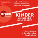 [German] - Kinder - Minderheit ohne Schutz - Aufwachsen in der alternden Gesellschaft (Ungekürzte Le Audiobook