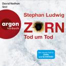 [German] - Zorn - Tod um Tod - Zorn, Band 9 (Ungekürzte Lesung) Audiobook