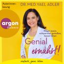 [German] - Genial ernährt! - Klüger essen, entspannter genießen, besser leben (Autorisierte Lesefass Audiobook