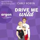 [German] - Drive Me Wild - Drive Me, Band 2 (Ungekürzte Lesung) Audiobook