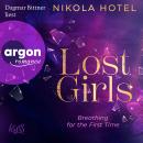 [German] - Lost Girls - Breathing for the First Time - Lost-Girls-Dilogie, Band 1 (Ungekürzte Lesung) German Edition Audiobook