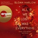[German] - All We Lost Was Everything - Deine Liebe brennt wie Feuer (Ungekürzte Lesung) German Edition Audiobook