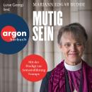 [German] - Mutig sein (Ungekürzte Lesung) Audiobook
