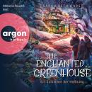 [German] - The Enchanted Greenhouse - Ein Schimmer der Hoffnung (Ungekürzte Lesung) Audiobook