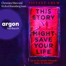 [German] - This Story Might Save Your Life - Ist er ihr bester Freund? Oder ihr Mörder? (Ungekürzte Lesung) Audiobook