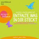 Entfalte, was in dir steckt  - Verborgene Fähigkeiten entdecken und persönliche Stärken entfalten (G Audiobook