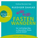 Fasten-Wandern - Der nachhaltige Weg zu Gesundheit, Fitness und sich selbst (Gekürzte Lesung) Audiobook
