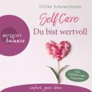 Self Care - Du bist wertvoll (Gekürzte Lesung) Audiobook