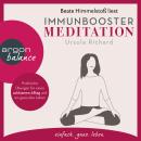 [German] - Immunbooster Meditation - Praktische Übungen für einen achtsamen Alltag und ein gesundes Leben (Gekürzte Lesung)