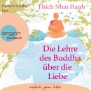Die Lehre des Buddha über die Liebe (Ungekürzte Lesung) Audiobook
