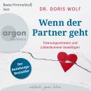 Wenn der Partner geht - Trennungsschmerz und Liebeskummer bewältigen (Ungekürzte Lesung) Audiobook