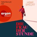 [German] - Die Frau der Stunde (Ungekürzte Lesung) Audiobook