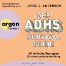 [German] - Der ADHS-Survival Guide - 40 einfache Strategien für einen produktiven Alltag (Ungekürzte Audiobook