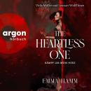 [German] - The Heartless One - Kämpf um mein Herz - Die Grabsängerin-Reihe, Band 2 (Ungekürzte Lesung) German Edition Audiobook