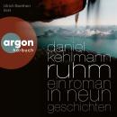 [German] - Ruhm - Ein Roman in neun Geschichten (Ungekürzte Lesung) Audiobook
