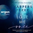[German] - Harpers Ferry. Lose Me Once - Die Harpers-Ferry-Reihe, Band 1 (Ungekürzte Lesung) Audiobook