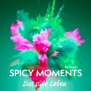 [German] - Das süße Leben - Erotische Geschichte - spicy moments, Band 1 (Ungekürzte Lesung) Audiobook
