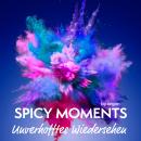 [German] - Unverhofftes Wiedersehen - Erotische Geschichte - spicy moments, Band 2 (Ungekürzte Lesun Audiobook