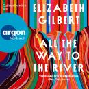 [German] - All the Way to the River (Ungekürzte Lesung) Audiobook