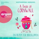 [German] - A Taste of Cornwall: Ein Rezept für Herzklopfen - Die Cornwall-Reihe, Band 3 (Ungekürzte Lesung) Audiobook