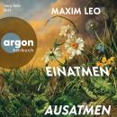 [German] - Einatmen. Ausatmen (Ungekürzte Lesung) Audiobook