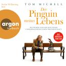 [German] - Der Pinguin meines Lebens - Die wahre Geschichte einer unwahrscheinlichen Freundschaft (Ungekürzte Lesung) Audiobook
