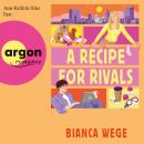 [German] - A Recipe For Rivals - Hearts of LUX, Band 1 (Ungekürzte Lesung) German Edition Audiobook
