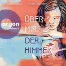 [German] - Über mir der Himmel (Ungekürzte Lesung) Audiobook