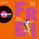 [German] - FREI - Bester Sommer - FREI, Band 1 (Ungekürzte Lesung) Audiobook