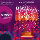 [German] - Wild Roses & Fireflies (Ungekürzte Lesung) Audiobook