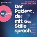 [German] - Der Patient, der mit der Stille sprach - Ein Psychiater erzählt Fallgeschichten aus der dunklen Nacht der Seele (Ungekürzte Lesung) Audiobook