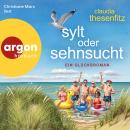 [German] - Sylt oder Sehnsucht - Ein Glückshörbuch - Die Glückshörbuch-Reihe, Band 11 (Ungekürzte Lesung) Audiobook