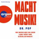 [German] - Macht Musik! - Wie Musik uns ein Leben lang trägt und glücklich macht (Ungekürzte Lesung) Audiobook