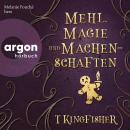 [German] - Mehl, Magie und Machenschaften (Ungekürzte Lesung) Audiobook