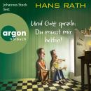 [German] - Und Gott sprach: Du musst mir helfen! - Die Jakob-Jakobi-Hörbücher, Band 3 (Ungekürzte Lesung) Audiobook
