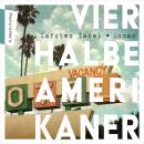 [German] - Vier halbe Amerikaner: Roman | Eine mitreißende Story über das echte Leben in den 80ern,  Audiobook