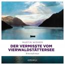 Der Vermisste vom Vierwaldstättersee: Kriminalroman Audiobook