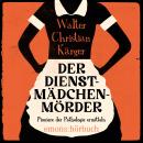[German] - Der Dienstmädchenmörder (Ungekürzt) Audiobook