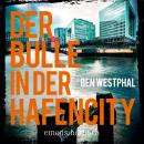 [German] - Der Bulle in der Hafencity - Kriminalroman (Ungekürzt) Audiobook