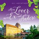 [German] - Mein Lover, mein Ex und der Andere (Ungekürzt) Audiobook