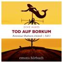 [German] - Tod auf Borkum - Kommissar Busboom ermittelt - Insel Krimi, Fall 2 (Ungekürzt) Audiobook