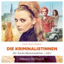 [German] - Der Tod des Blumenmädchens - Die Kriminalistinnen, Fall 1 (Ungekürzt) Audiobook
