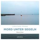 [German] - Mord unter Segeln - Oda Wagner, Christine Cordes, Band 3 (Ungekürzt) Audiobook