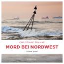 [German] - Mord bei Nordwest - Oda Wagner, Christine Cordes, Band 10 (Ungekürzt) Audiobook