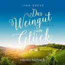 [German] - Das Weingut zum Glück (Ungekürzt) Audiobook