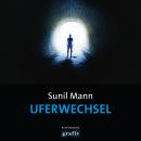 [German] - Uferwechsel - Vijai Kumars dritter Fall - Vijay Kumar, Band 3 (Ungekürzt) Audiobook